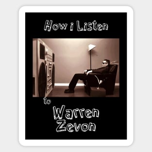 how i listen warren zevon Sticker